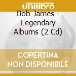 Bob James - Legendary Albums (2 Cd) cd musicale