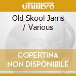 Old Skool Jams / Various cd