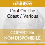 Cool On The Coast / Various cd