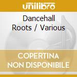 Dancehall Roots / Various cd