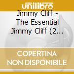 Jimmy Cliff - The Essential Jimmy Cliff (2 Cd) cd