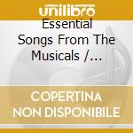 Essential Songs From The Musicals / Various cd musicale di Aa.vv. Musicals
