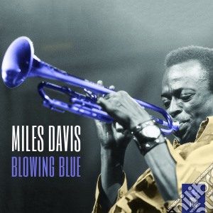 Miles Davis - Blowing Blue (2 Cd) cd musicale di Miles Davis