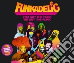 Funkadelic - You Got The Funk We Got The Funk (2 Cd) cd