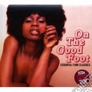 On The Good Foot (2 Cd) cd musicale di Artisti Vari