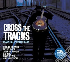 Cross The Tracks / Various (2 Cd) cd musicale di Artisti Vari