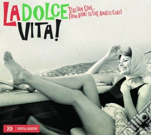 Dolce Vita (La) - Italian Cool...From Rome To The Amalfi Coast (2 Cd) cd musicale di Artisti Vari