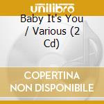 Baby It's You / Various (2 Cd) cd