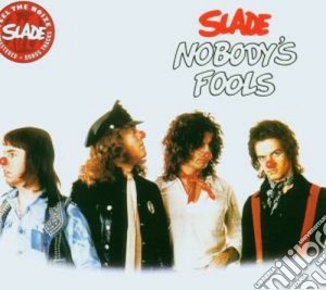 Slade - Nobody's Fools cd musicale di Slade