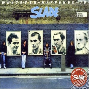 Slade - Whatever Happened To Slade cd musicale di Slade