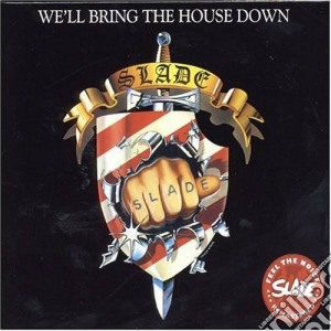 Slade - We'll Bring The House Down cd musicale di Slade