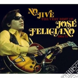 Jose' Feliciano - No Jive - The Very Best Of (2 Cd) cd musicale di Jose' Feliciano