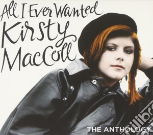 Kirsty Maccoll - All I Ever Wanted: The Anthology (2 Cd) cd musicale di Kirsty Maccoll