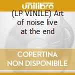 (LP VINILE) Art of noise live at the end cd