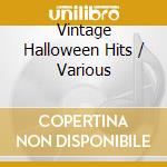 Vintage Halloween Hits / Various cd musicale di Various