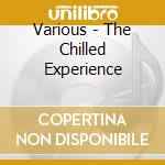 Various - The Chilled Experience cd