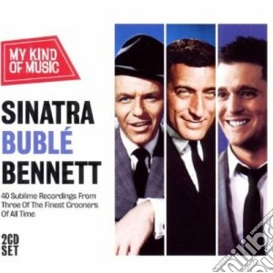 Michael Buble' / Frank Sinatra / Tony Bennett - My Kind Of Music (2 Cd) cd musicale di Sina Buble' michael