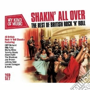 Shakin' All Over - The Best Of British Rock N Roll (2 Cd) cd musicale di Artisti Vari