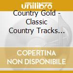 Country Gold - Classic Country Tracks (2 Cd) / Various cd musicale di Country Gold