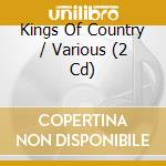 Kings Of Country / Various (2 Cd) cd