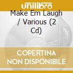 Make Em Laugh / Various (2 Cd) cd