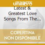 Latest & Greatest Love Songs From The Musicals / Various (3 Cd) cd