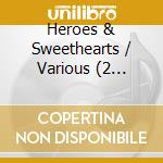 Heroes & Sweethearts / Various (2 Cd+Dvd) cd