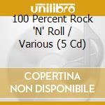 100 Percent Rock 'N' Roll / Various (5 Cd) cd