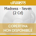 Madness - Seven (2 Cd) cd