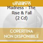 Madness - The Rise & Fall (2 Cd) cd
