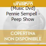 (Music Dvd) Pennie Sempell - Peep Show cd