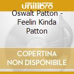 Oswalt Patton - Feelin Kinda Patton cd