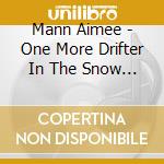 Mann Aimee - One More Drifter In The Snow [An Aimee Mann Christmas] cd