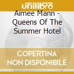 Aimee Mann - Queens Of The Summer Hotel cd