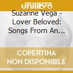 Suzanne Vega - Lover Beloved: Songs From An Evening With Carson cd musicale di Suzanne Vega