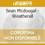 Sean Mcdougal - Weatherall cd