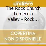 The Rock Church Temecula Valley - Rock Worship: Battle Stations cd musicale di The Rock Church Temecula Valley
