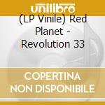 (LP Vinile) Red Planet - Revolution 33 vinile