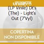 (LP Vinile) Dt's (The) - Light's Out (7'Vyl) vinile
