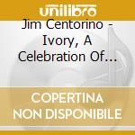 Jim Centorino - Ivory, A Celebration Of Wildlife cd