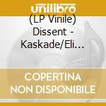 (LP Vinile) Dissent - Kaskade/Eli Remix lp vinile di Dissent