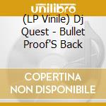 (LP Vinile) Dj Quest - Bullet Proof'S Back