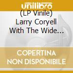 (LP Vinile) Larry Coryell With The Wide Hive Players - Larry Coryell With The Wide Hive Players vinile