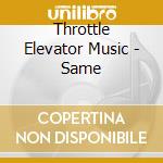 Throttle Elevator Music - Same cd