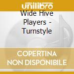 Wide Hive Players - Turnstyle cd musicale di Wide hive players
