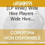 (LP Vinile) Wide Hive Players - Wide Hive Players lp vinile di Wide hive players