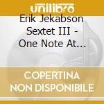 Erik Jekabson Sextet III - One Note At A Time cd