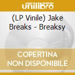 (LP Vinile) Jake Breaks - Breaksy vinile