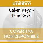 Calvin Keys - Blue Keys cd