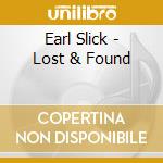 Earl Slick - Lost & Found cd musicale di Earl Slick
